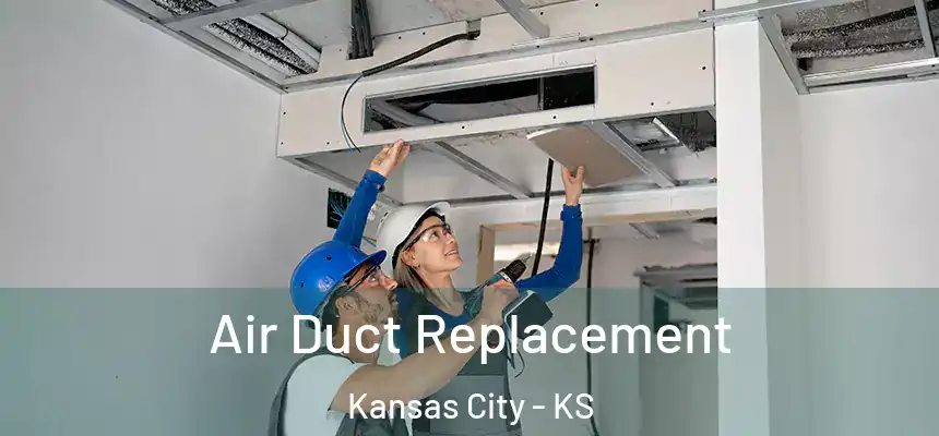  Air Duct Replacement Kansas City - KS