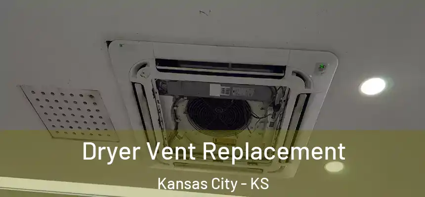 Dryer Vent Replacement Kansas City - KS