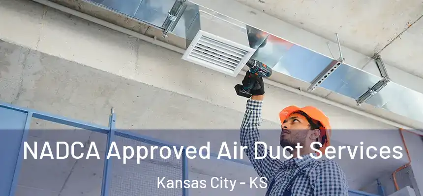 NADCA Approved Air Duct Services Kansas City - KS